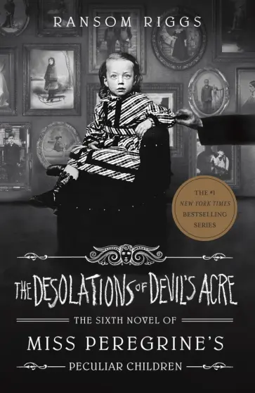 Ransom Riggs - The Desolations of Devil's Acre обложка книги