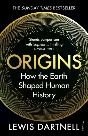 Lewis Dartnell - Origins. How the Earth Shaped Human History обложка книги