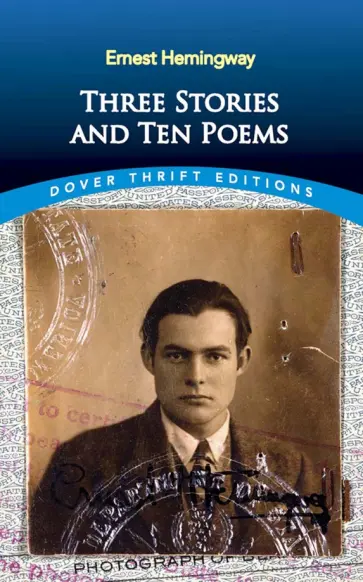 Ernest Hemingway - Three Stories and Ten Poems Ernest Hemingway - Three Stories and Ten Poems обложка книги