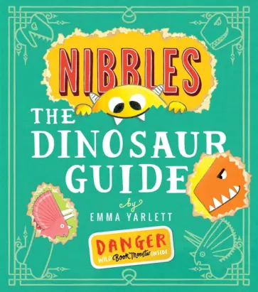 Emma Yarlett - Nibbles. The Dinosaur Guide Emma Yarlett - Nibbles. The Dinosaur Guide обложка книги