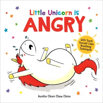 Chien Chow Chine Aurelie - Little Unicorn is Angry Chien Chow Chine Aurelie - Little Unicorn is Angry обложка книги