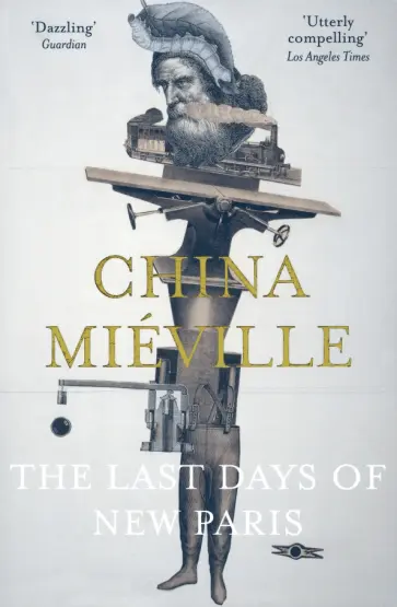 China Mieville - The Last Days of New Paris обложка книги