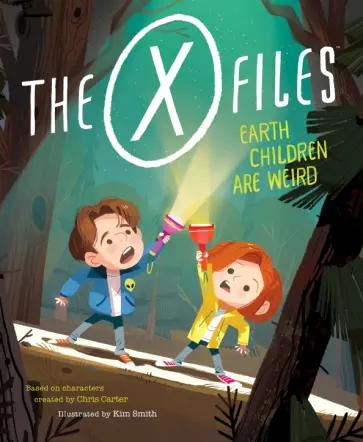 Kim Smith - The X-Files. Earth Children Are Weird обложка книги