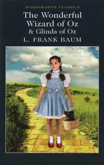 Lyman Baum - The Wonderful Wizard of Oz & Glinda of Oz Lyman Baum - The Wonderful Wizard of Oz & Glinda of Oz обложка книги