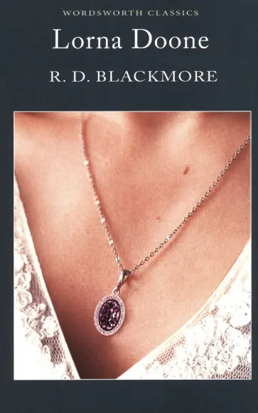 R. Blackmore - Lorna Doone R. Blackmore - Lorna Doone обложка книги