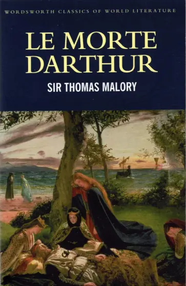 Thomas Malory - Le Morte Darthur Thomas Malory - Le Morte Darthur обложка книги