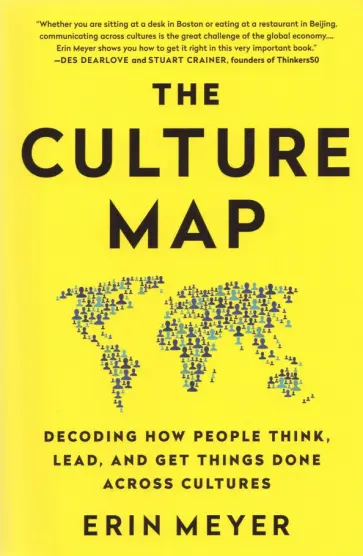 Erin Meyer - The Culture Map. Decoding How People Think, Lead, and Get Things Done Across Cultures Erin Meyer - The Culture Map. Decoding How People Think, Lead, and Get Things Done Across Cultures обложка книги