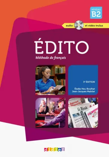 Heu-Boulhat, Mabilat - Edito. 3e Edition. B2. Livre (+CDmp3, +DVD) обложка книги