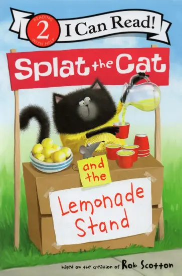 Rob Scotton - Splat the Cat and the Lemonade Stand. Level 2 обложка книги