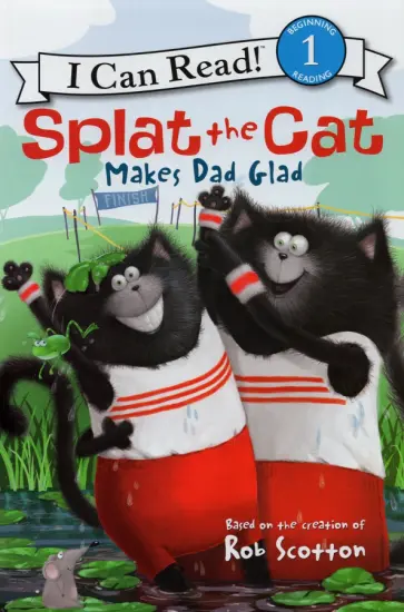 Alissa Heyman - Splat the Cat Makes Dad Glad. Level 1 обложка книги