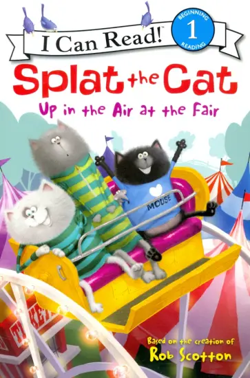 Rob Scotton - Splat the Cat. Up in the Air at the Fair (Level 1) обложка книги