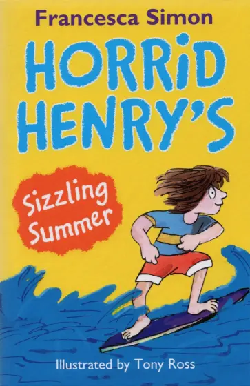 Francesca Simon - Horrid Henry's Sizzling Summer обложка книги