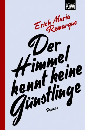Erich Remarque - Der Himmel kennt keine Gunstlinge Erich Remarque - Der Himmel kennt keine Gunstlinge обложка книги