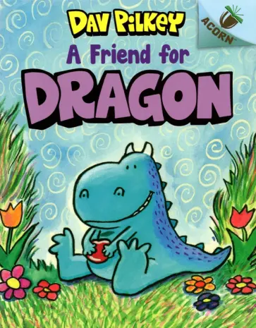 Dav Pilkey - Acorn. A Friend For Dragon обложка книги