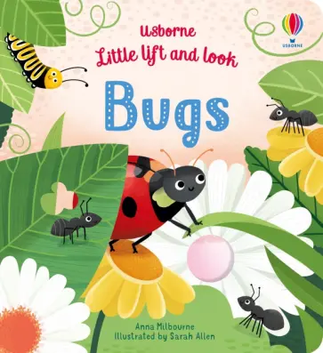Anna Milbourne - Little Lift and Look Bugs Anna Milbourne - Little Lift and Look Bugs обложка книги