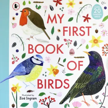 Zoe Ingram - My First Book of Birds Zoe Ingram - My First Book of Birds обложка книги