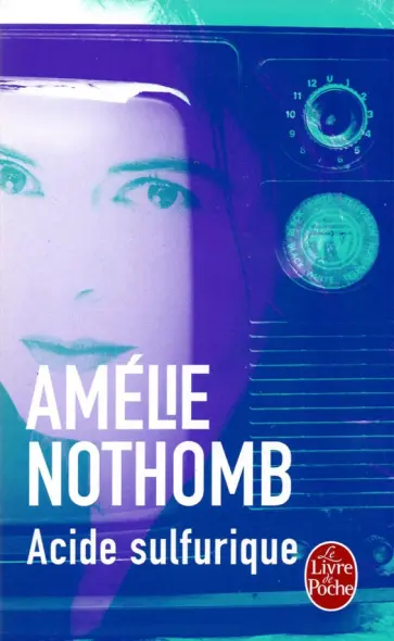 Amelie Nothomb - Acide sulfurique обложка книги