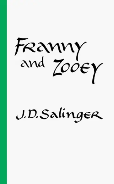Jerome Salinger - Franny and Zooey Jerome Salinger - Franny and Zooey обложка книги