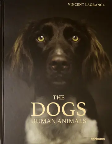 Vincent Lagrange - The Dogs. Human Animals обложка книги