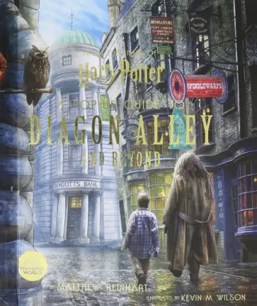 Matthew Reinhart - Harry Potter. A Pop-Up Guide to Diagon Alley and Beyond Matthew Reinhart - Harry Potter. A Pop-Up Guide to Diagon Alley and Beyond обложка книги