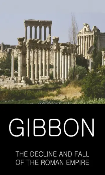 Edward Gibbon - The Decline and Fall of the Roman Empire Edward Gibbon - The Decline and Fall of the Roman Empire обложка книги