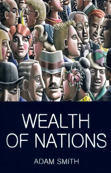 Adam Smith - Wealth of Nations Adam Smith - Wealth of Nations обложка книги