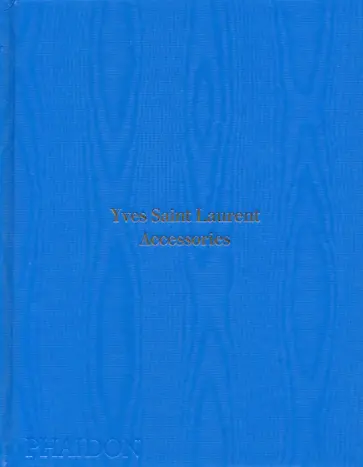 Patrick Mauries - Yves Saint Laurent Accessories обложка книги