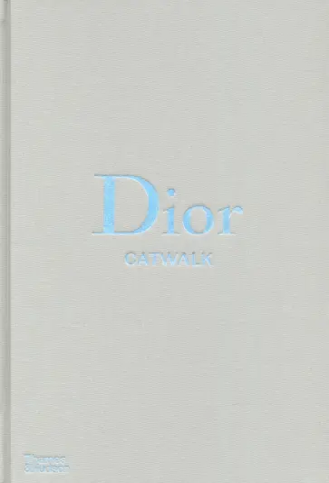 Adelia Sabatini - Dior Catwalk. The Complete Collections обложка книги