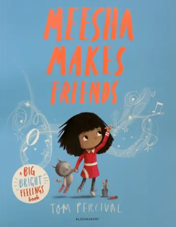 Tom Percival - Meesha Makes Friends. A Big Bright Feelings Book обложка книги