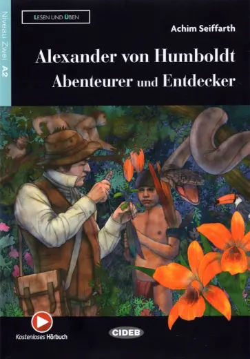 Achim Seiffarth - Alexander von Humboldt - Abenteurer und Entdecker обложка книги