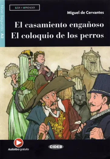 Miguel Cervantes - El casamiento enganoso. El coloquio de los perros обложка книги