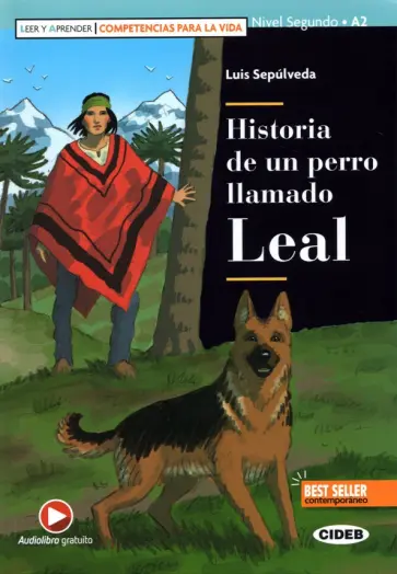 Luis Sepulveda - Historia De Un Perro Llamado Leal. Libro + Audio Online + Application Luis Sepulveda - Historia De Un Perro Llamado Leal. Libro + Audio Online + Application обложка книги