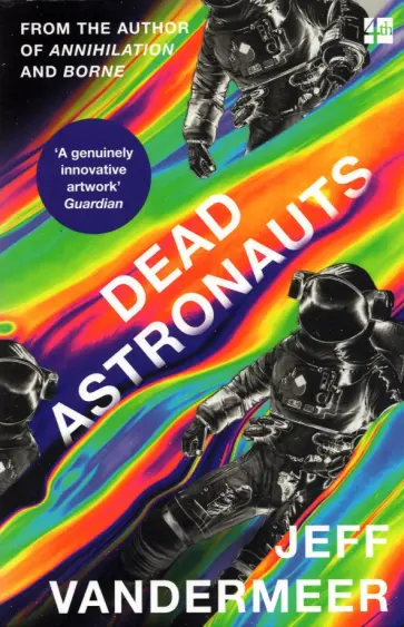 Jeff Vandermeer - Dead Astronauts Jeff Vandermeer - Dead Astronauts обложка книги