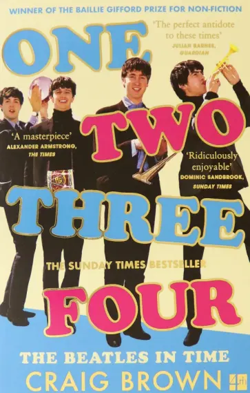 Craig Brown - One Two Three Four. The Beatles in Time Craig Brown - One Two Three Four. The Beatles in Time обложка книги