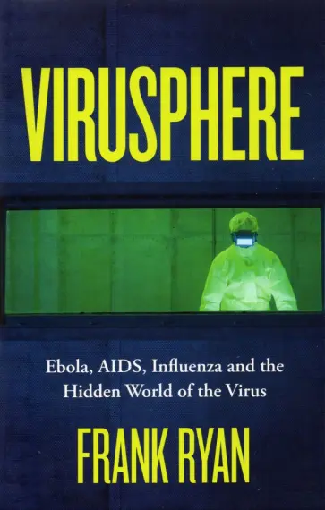 Frank Ryan - Virusphere. The Hidden World of the Virus обложка книги