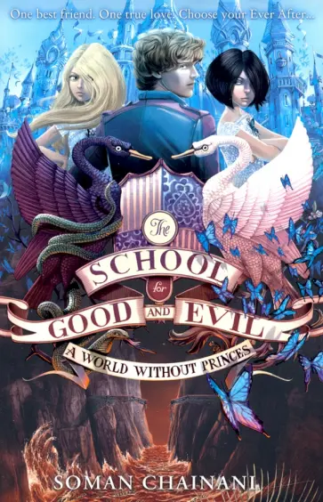 Soman Chainani - School for Good and Evil 2. A World Without Princes Soman Chainani - School for Good and Evil 2. A World Without Princes обложка книги