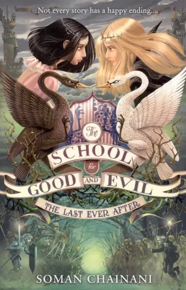 Soman Chainani - School for Good and Evil 3. The Last Ever After Soman Chainani - School for Good and Evil 3. The Last Ever After обложка книги