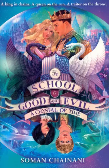 Soman Chainani - School for Good and Evil 5. A Crystal of Time Soman Chainani - School for Good and Evil 5. A Crystal of Time обложка книги