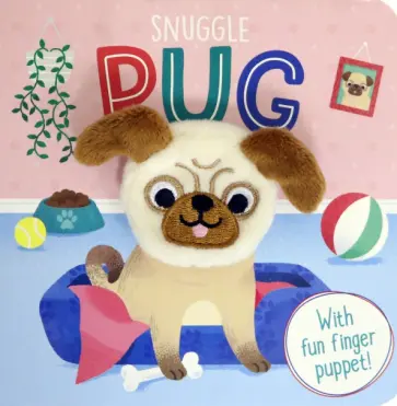 Finger Fun. Snuggle Pug Finger Fun. Snuggle Pug обложка книги