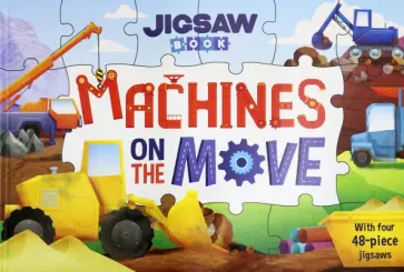 Jigsaw Book. Machines on the Move Jigsaw Book. Machines on the Move обложка книги