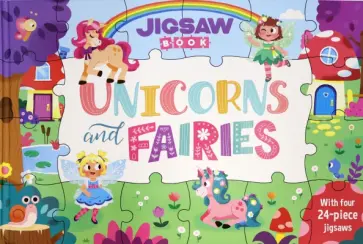Jigsaw Book. Unicorns and Fairies Jigsaw Book. Unicorns and Fairies обложка книги