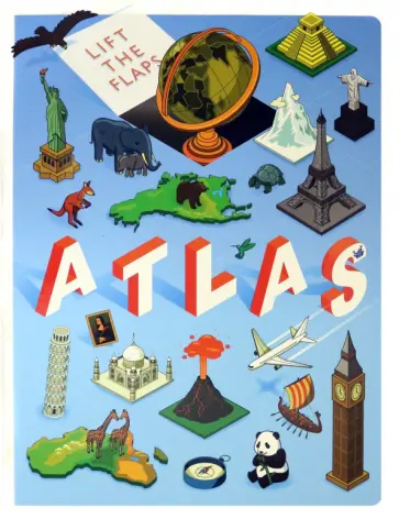 Lift the Flaps. Atlas Lift the Flaps. Atlas обложка книги