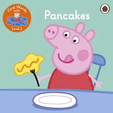 First Words with Peppa. Level 2. Pancakes обложка книги