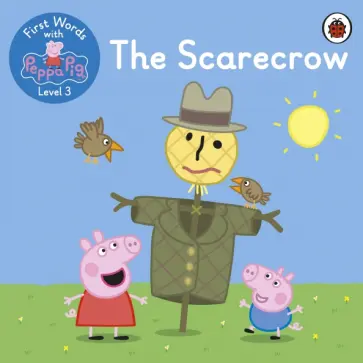 First Words with Peppa. Level 3. The Scarecrow обложка книги