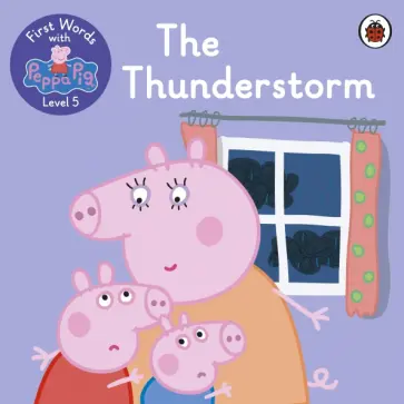 First Words with Peppa. Level 5. The Thunderstorm обложка книги