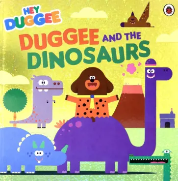 Hey Duggee. Duggee and the Dinosaurs обложка книги