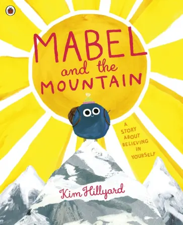 Kim Hillyard - Mabel and the Mountain Kim Hillyard - Mabel and the Mountain обложка книги