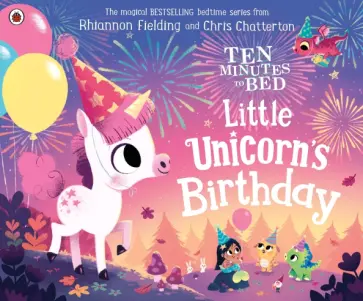 Rhiannon Fielding - Ten Minutes to Bed. Little Unicorn's Birthday обложка книги