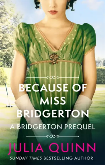 Julia Quinn - Bridgerton. Because of Miss Bridgerton prequel Julia Quinn - Bridgerton. Because of Miss Bridgerton prequel обложка книги