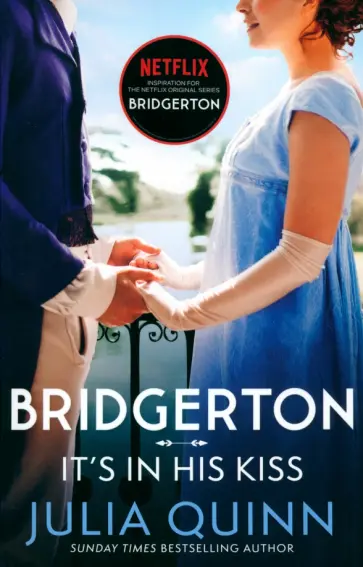 Julia Quinn - Bridgerton. It's in His Kiss Julia Quinn - Bridgerton. It's in His Kiss обложка книги